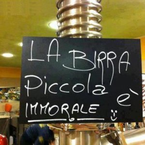 Birra piccola? Immorale!